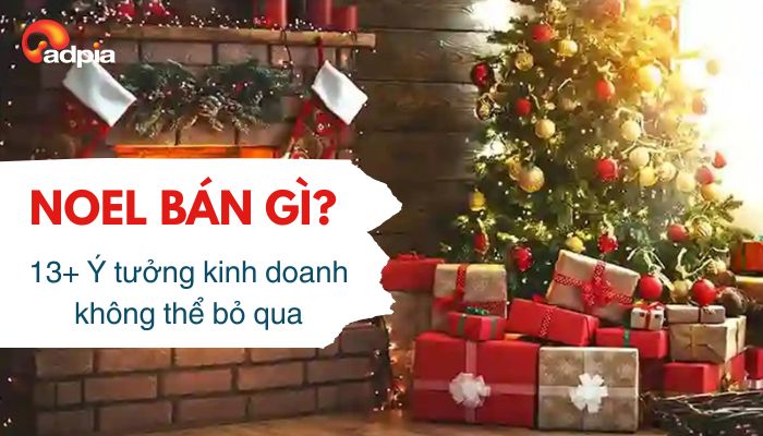 Noel bán gì để lãi khủng? 13+ Ý tưởng kinh doanh không thể bỏ qua